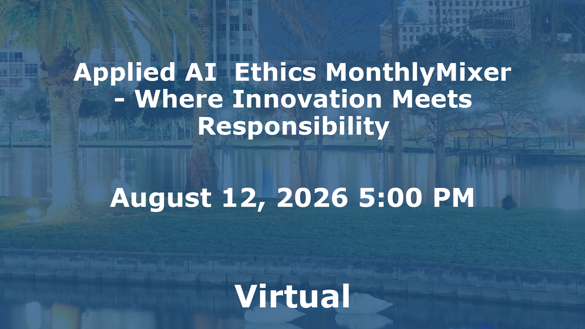 Applied AI  Ethics MonthlyMixer - Where Innovation Meets Responsibility event image